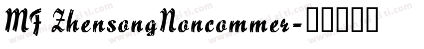 MF ZhensongNoncommer字体转换